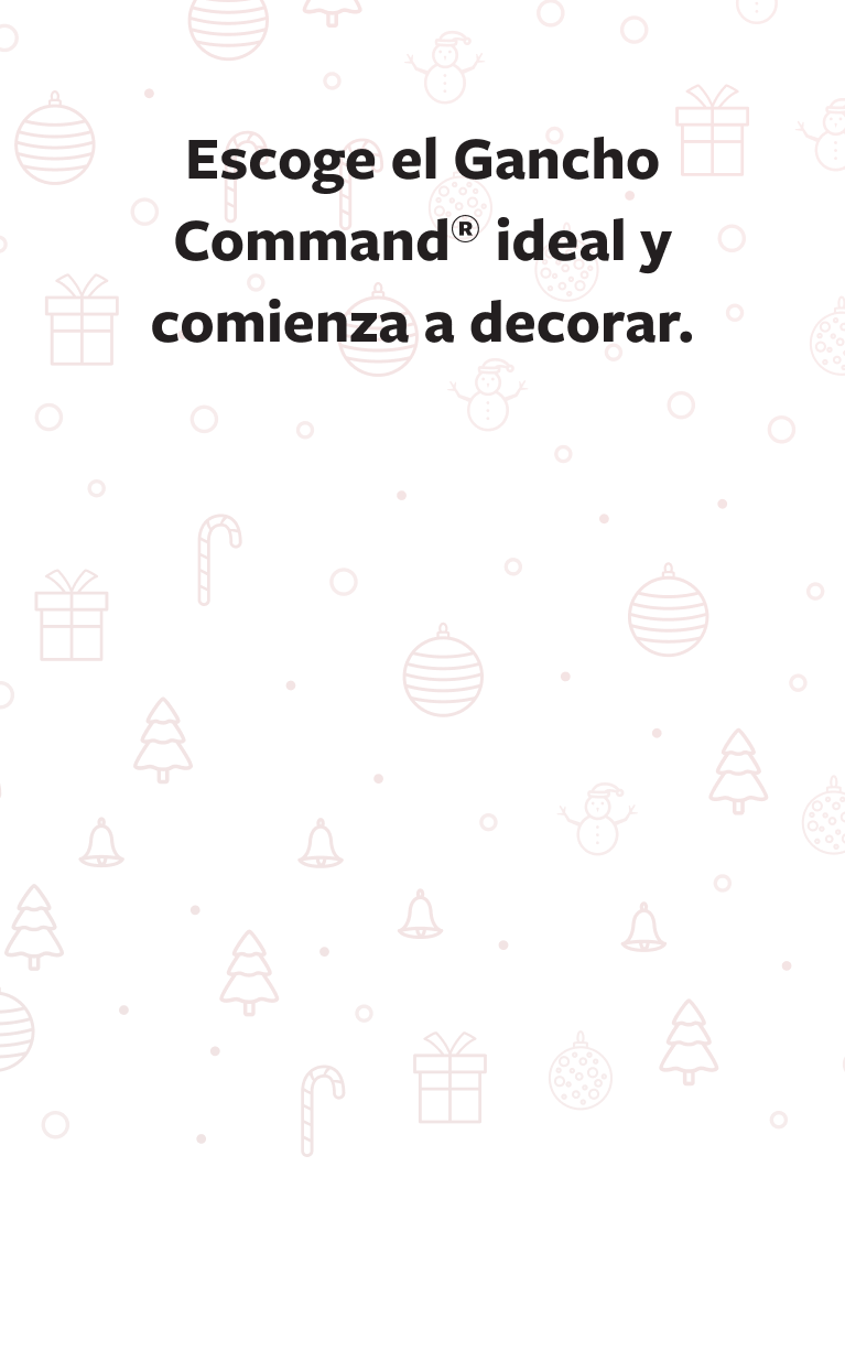 Escoge el gancho Command® ideal y comienza a decorar.
